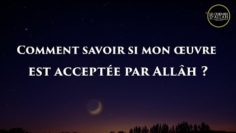 Comment savoir si mon œuvre est acceptée par Allâh ? – Shaykh Salih As-Souhaymi