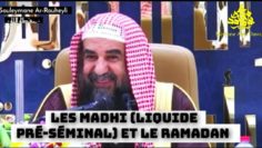 Le Madhi (liquide pré-séminal) annule t’il le jeûne (Ramadan) Cheikh Souleymane Ar-Rouheyli