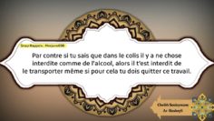 Le jugement de transporter des colis. Cheikh Souleymane Ar-Rouheyli – qu’Allah le préserve –