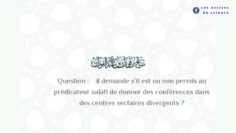 Donner des conférences dans des centres sectaires divergents ? | Shaykh Al-Fawzân حفظه الله