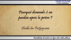 Pourquoi demande-t-on pardon après la prière ? – Cheikh ibn Outhaymine