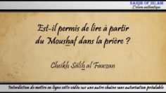 Est-il permis de lire à partir du Moushaf dans la prière – Cheikh Sâlih al Fawzan