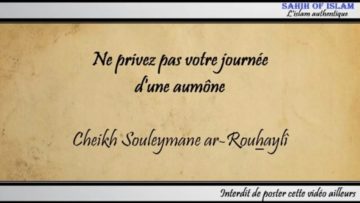 Ne privez pas votre journée dune aumône – Cheikh Souleymane Rouhaylî