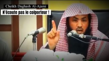 📲 N’écoute pas le Colporteur ! 🎤 Cheikh Daghash Al-Ajami
