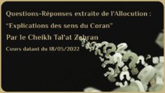 Questions/Réponses avec le Cheikh Talat Zahran – Cours datant du 18/05/2022