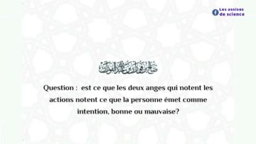 Est ce que les deux anges qui notent les actions notent ce que la personne émet comme intention?