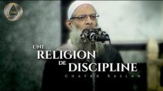 L’Islam, une religion de discipline | Chaykh Raslan