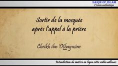 Sortir de la mosquée après lappel à la prière – Cheikh ibn Othaymîne