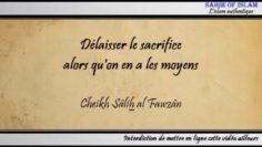 Délaisser le sacrifice alors quon en a les moyens – Cheikh Sâlih al Fawzân