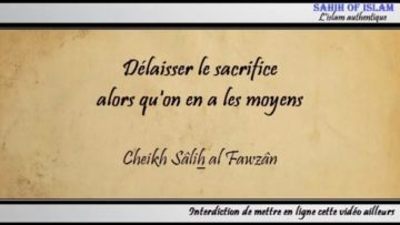 Délaisser le sacrifice alors quon en a les moyens – Cheikh Sâlih al Fawzân