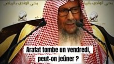 📲 Arafat tombe un vendredi peut-on jeûner ? 🎤 Cheikh Salah Al-Luhaydan