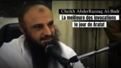 📲 La meilleure des invocations le jour de Arafat. c’🎤 Cheikh AbderRazzaq Al-Badr