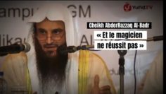 📲 Et le magicien ne réussit pas. 🎤 Cheikh AbderRazzaq Al-Badr