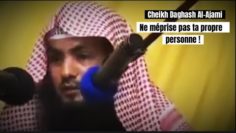 📲 Ne méprise pas ta propre personne ! 🎤 Cheikh Daghash Al-Ajami