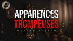 Les apparences sont souvent trompeuses | Chaykh Raslan