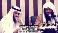 📲 Rentre tes doigts dans tes oreilles mon fils ! 🎤 Cheikh AbderRazzaq Al-Badr