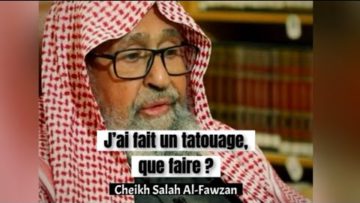 📲 J’ai fait un tatouage, que faire ? 🎤 Cheikh Salah Al-Fawzan