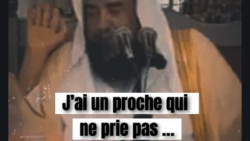 📲 J’ai un proche qui ne prie pas. 🎤 Cheikh Souleymane Ar-Rouheyli