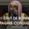 IL ﷺ ÉTAIT DE BONNE COMPAGNIE CONJUGALE – Shaykh Ar Rouhayli