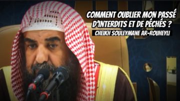 📲Comment oublier mon passé d’interdits et de péchés ? 🎤 Cheikh Souleymane Ar-Rouheyli