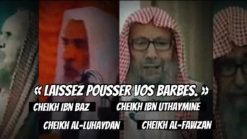 📲 « Laissez Pousser vos barbes. » 🎤 Cheikh Ibn Baz, Ibn Uthaymine, Al-Luhaydan, Al-Fawzan