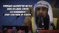 📲 Pourquoi aujourd’hui mettez vous en garde contre les Khawaridjs? 🎤 Cheikh Souleymane Ar-Rouheyli