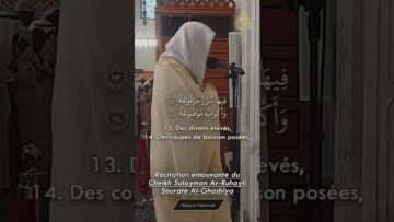 Récitation Émouvante du Cheikh Sulayman Ar-Ruhayli – Sourate Al-Ghashiya